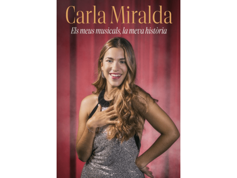 Carla Miralda. Els meus musicals, la meva història.